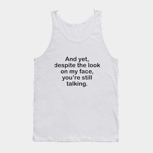 Still talking Tank Top